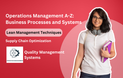 Operations Management A-Z: Business Processes and Systems - Udemy